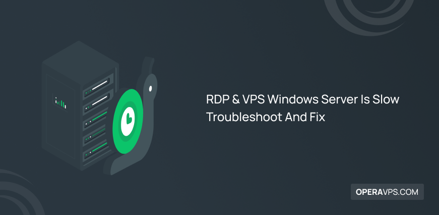 RDP & VPS Windows Server Is Slow