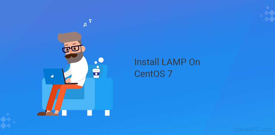 How To Install LAMP On CentOS 7