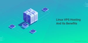 What Is Linux VPS Hosting And Benefits Of It