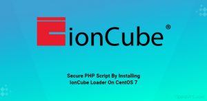 How To Install ionCube Loader On CentOS 7