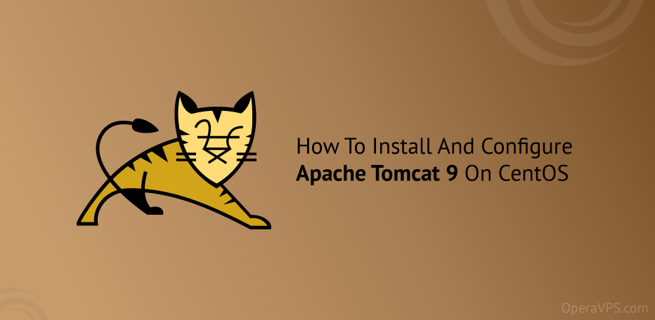 How To Install And Configure Apache Tomcat 9 On CentOS