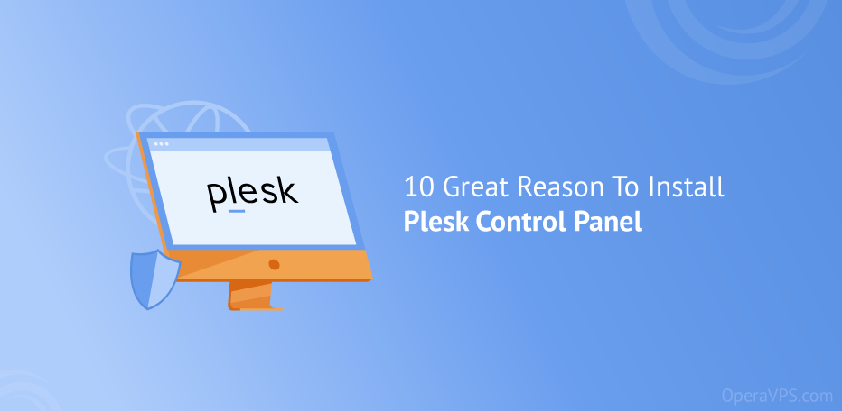 10 Great Reason To Install Plesk Control Panel