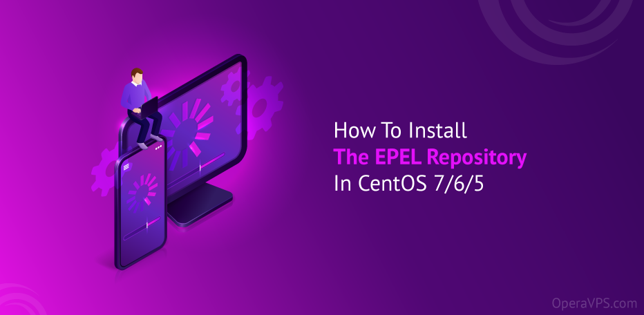 How To Install The EPEL Repository In CentOS 7/6/5