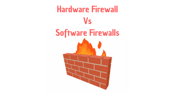 software firewall or hardware firewall