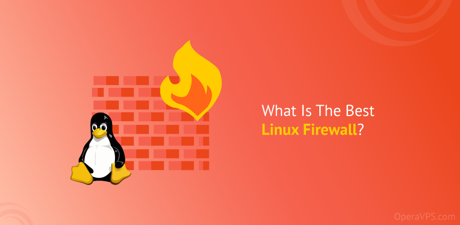 What Is The Best Linux Firewall?