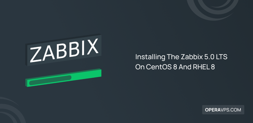 Installing The Zabbix 5.0 LTS On CentOS 8 And RHEL 8