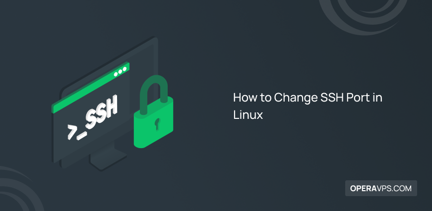 Verified Methods to Change SSH Port in Linux