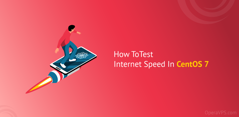 How To Test Internet Speed In CentOS 7