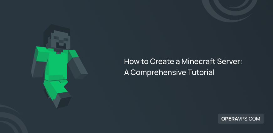 A Comprehensive Tutoria to Create a Minecraft Server