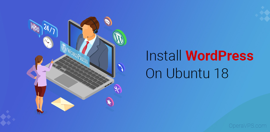 How To Install WordPress On Ubuntu 18 VPS