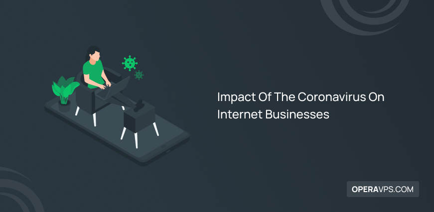 Impact Of The Coronavirus On Internet Businesses