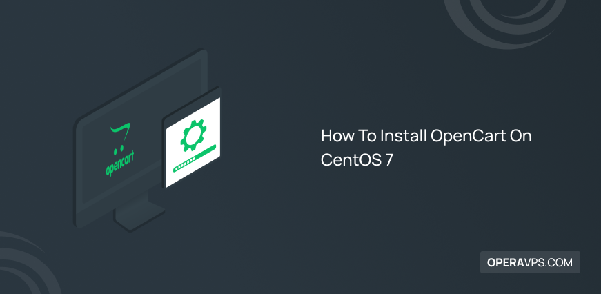 How To Install OpenCart On CentOS 7