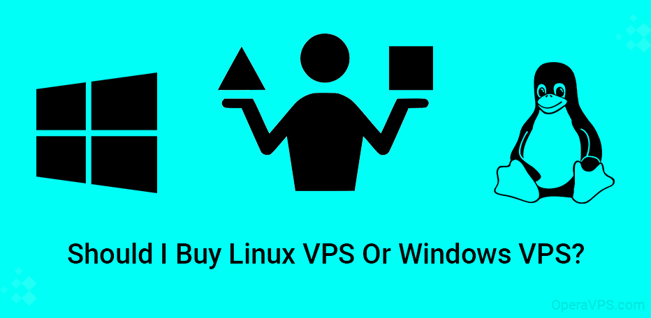 Should I buy Linux VPS Or Windows VPS