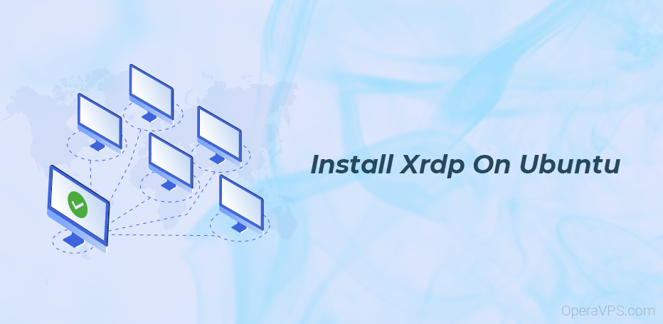 install Xrdp on Ubuntu