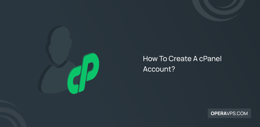 How To Create A cPanel Account