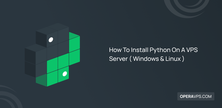 Install Python On A VPS Server ( Windows & Linux )