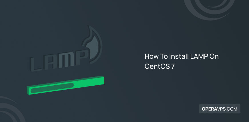 How To Install LAMP On CentOS 7