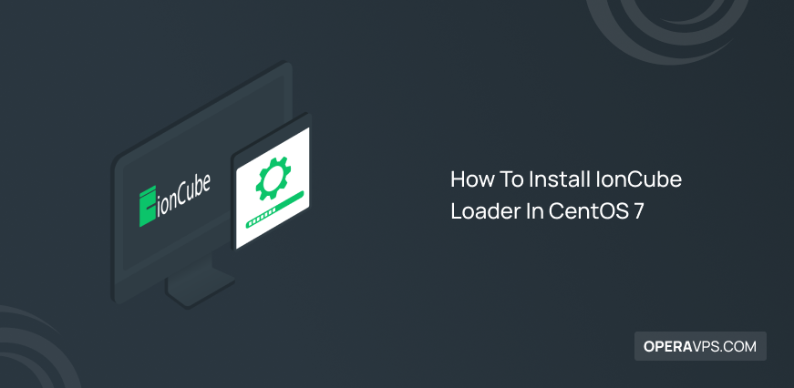 How To Install IonCube Loader In CentOS 7
