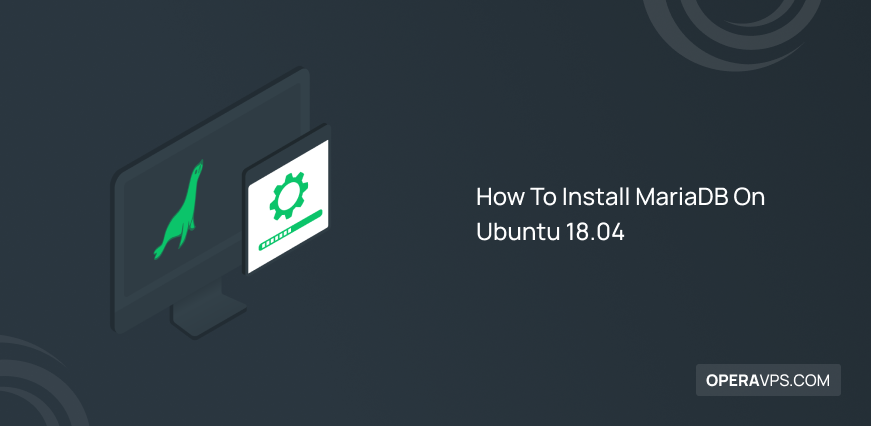 How To Install MariaDB On Ubuntu 18.04