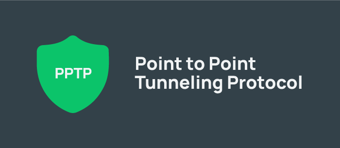PPTP (Point To Point Tunneling Protocol)