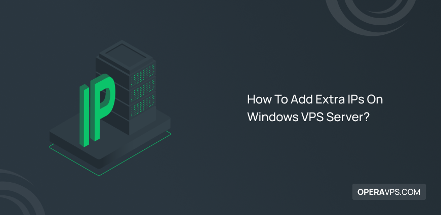 How To Add Extra IPs On Windows VPS Server