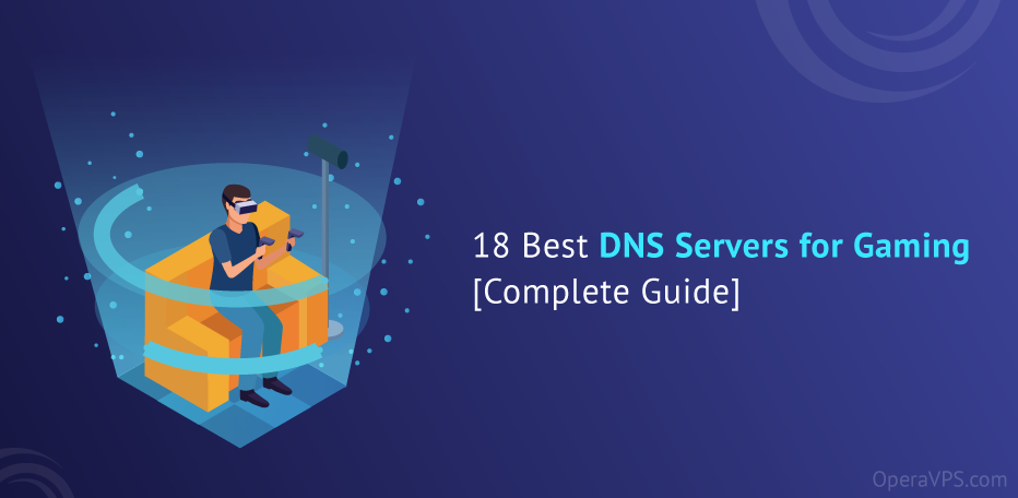 18 Best DNS Servers for Gaming