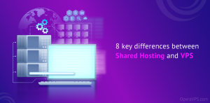 8 key differences between Shared Hosting and VPS