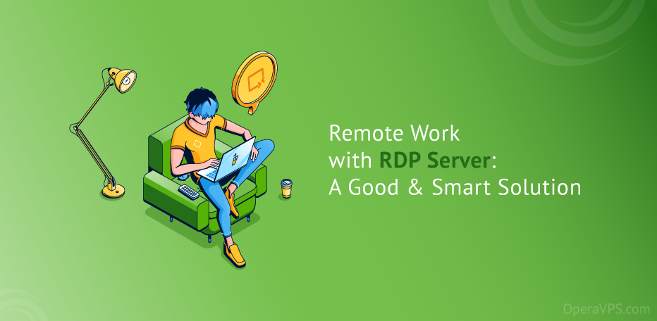 Remote Work with RDP Server: A Good & Smart Solution