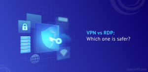 VPN vs RDP: Which one is safer?