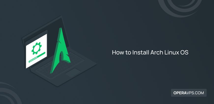 How to Install Arch Linux OS