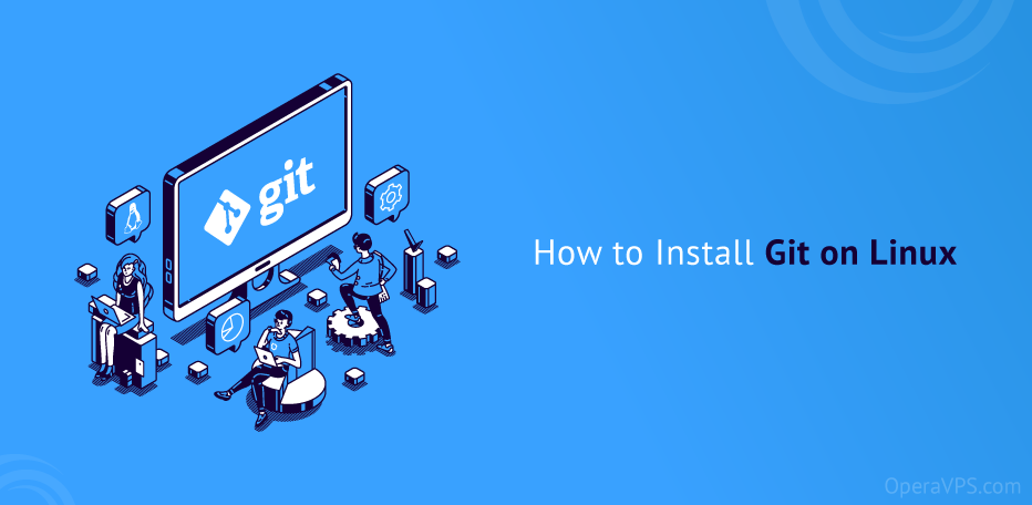 How To Install Git On Linux Configuration Step By Step 