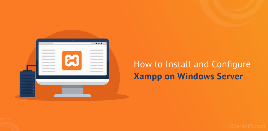 How to Install and Configure Xampp on Windows Server