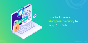 Increase Wordpress Security to Keep Site Safe