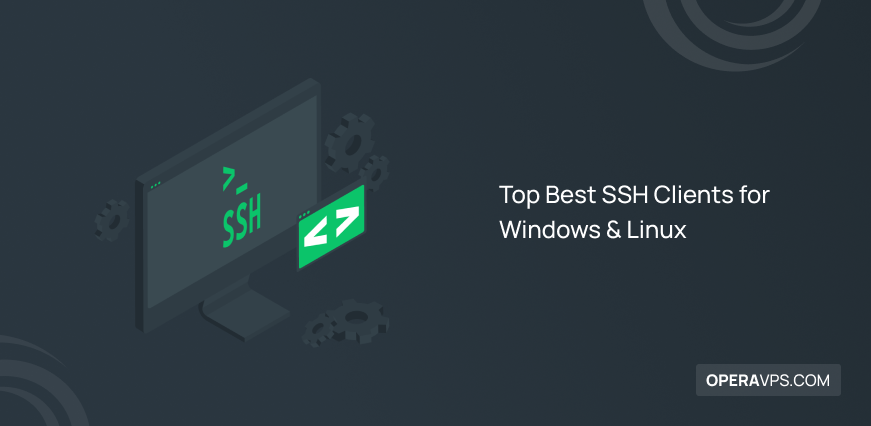 Best SSH Clients for Windows & Linux