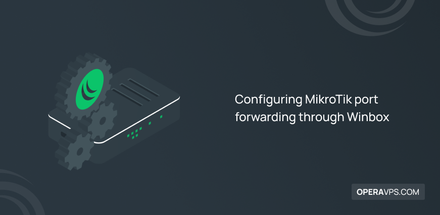 Configuring MikroTik port forwarding through Winbox
