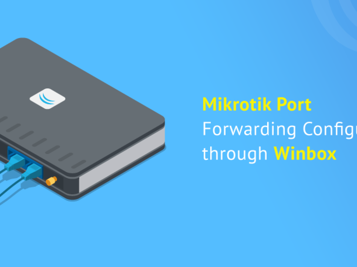 havik heuvel Wizard Configuring MikroTik port forwarding through Winbox