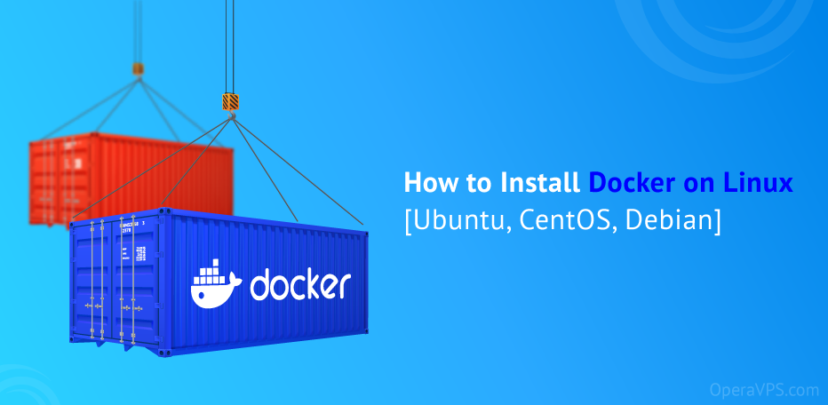 How to Install Docker on Linux [Ubuntu, CentOS, Debian]