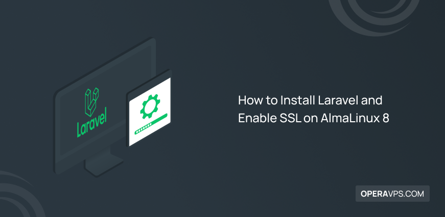 How to Install Laravel and Enable SSL on AlmaLinux 8