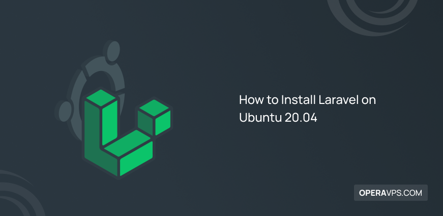 How to Install Laravel on Ubuntu 20.04