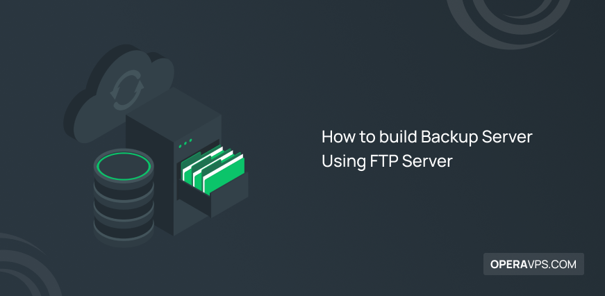 Steps to build Backup Server Using FTP Server