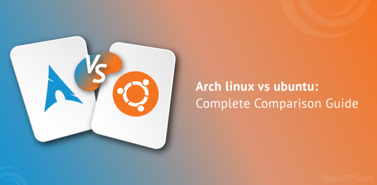 Arch linux vs. ubuntu: Complete Comparison Guide