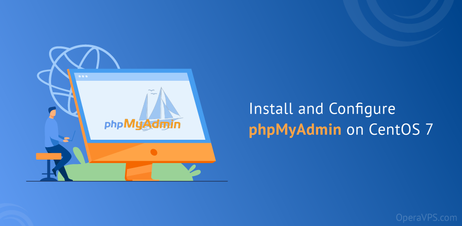 How to Install and configure phpMyAdmin on CentOS 7