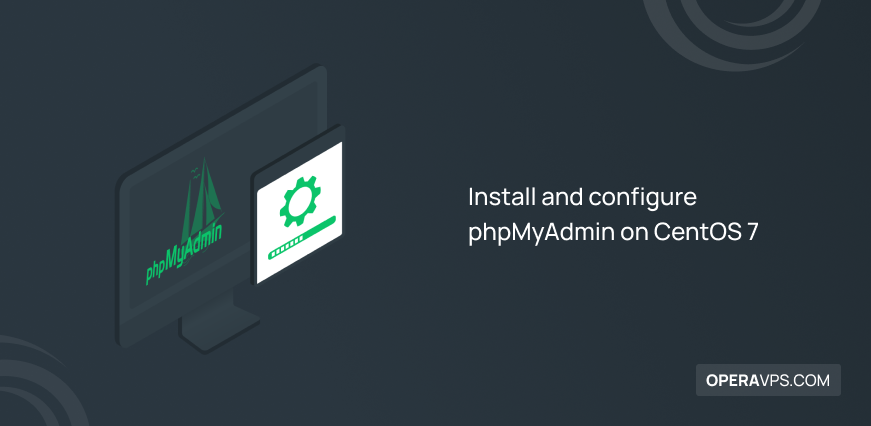 Install and configure phpMyAdmin on CentOS 7