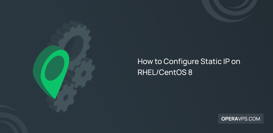 Configure Static IP on RHELCentOS 8