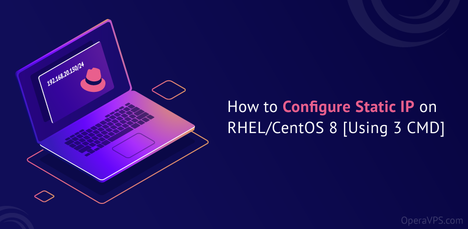 Configure Static IP on RHEL/CentOS 8