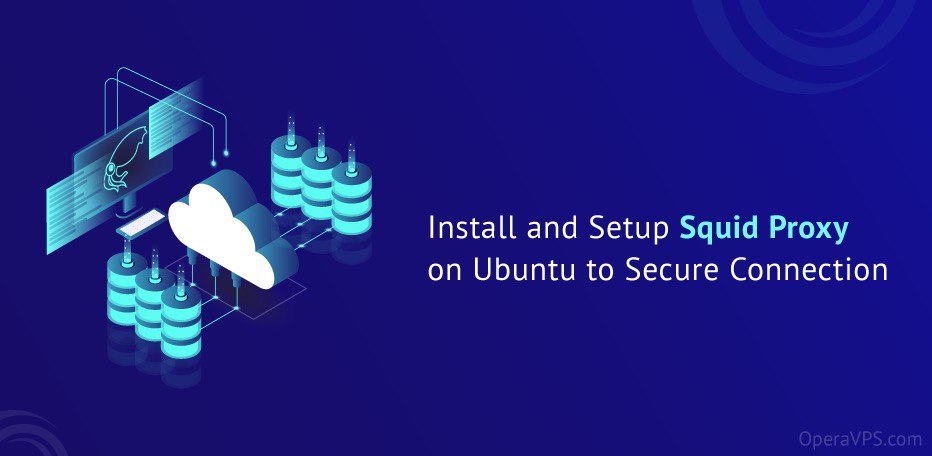Install and Setup Squid Proxy on Ubuntu