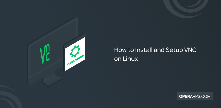 Install and Setup VNC on Linux