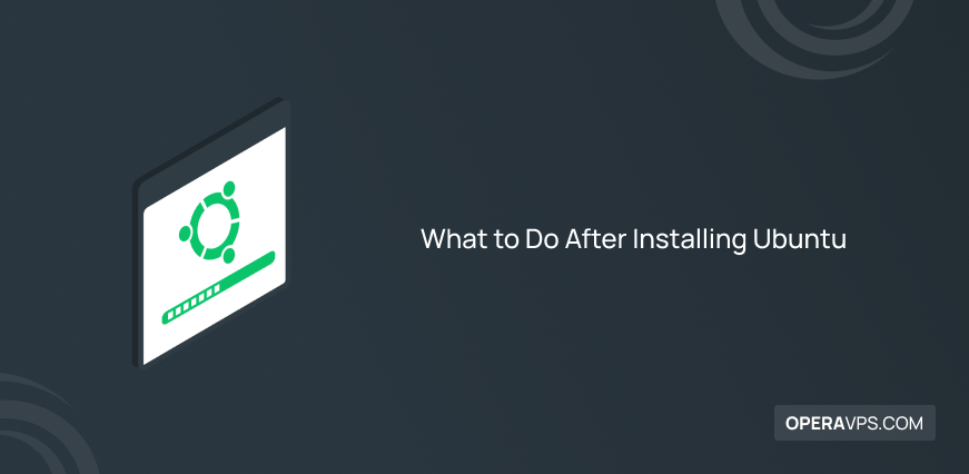 What to Do After Installing Ubuntu