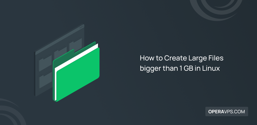 Create Large Files bigger than 1 GB in Linux