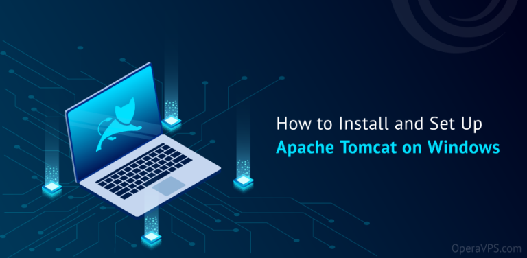 How To Install And Set Up Apache Tomcat On Windows